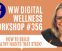 Weight Watchers Chat #356  “How to Build Healthy Habits That Stick!”